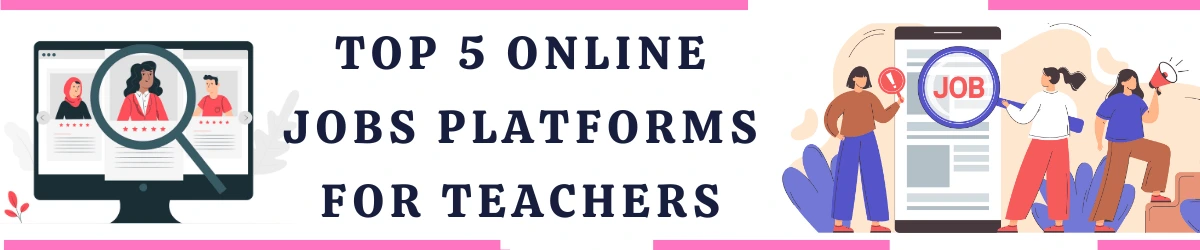 Top 5 Best Online Teaching Jobs Platforms in Pakistan